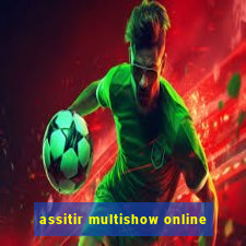 assitir multishow online